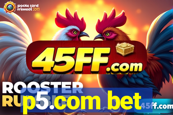 p5.com bet